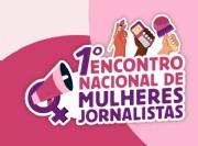 1 Encontro Nacional de Mulheres Jornalistas ir discutir igualdade de gnero no jornalismo